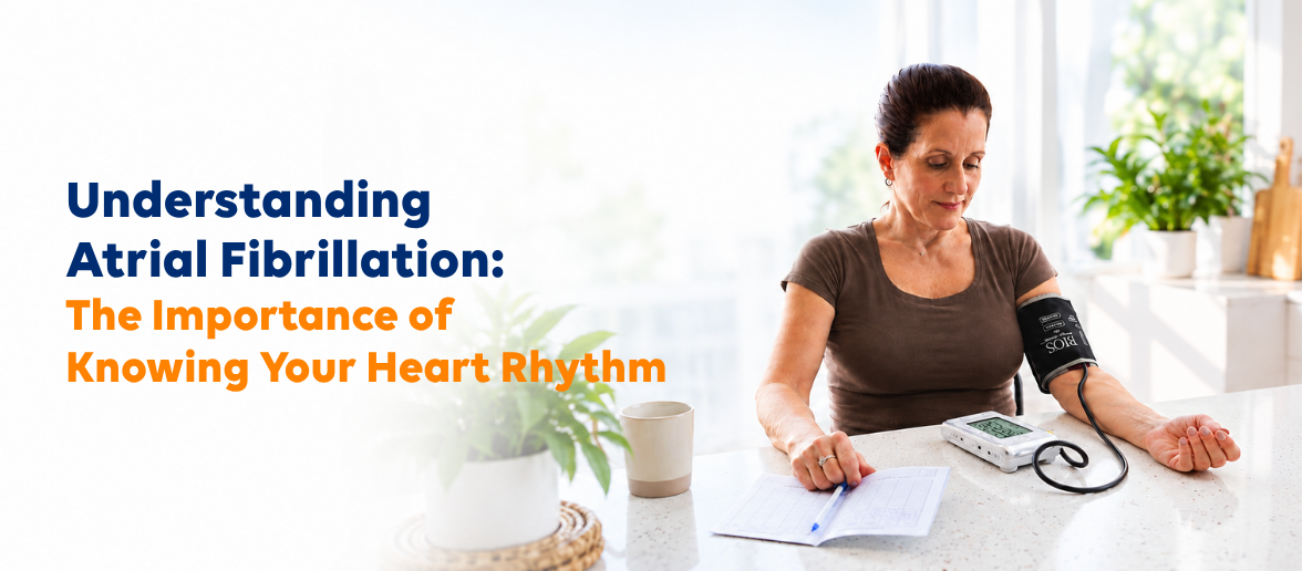 Understanding Atrial Fibrillation: The Importance of Knowing Your Heart Rhythm